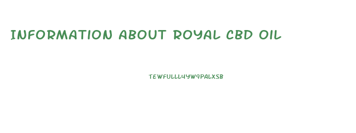 Information About Royal Cbd Oil