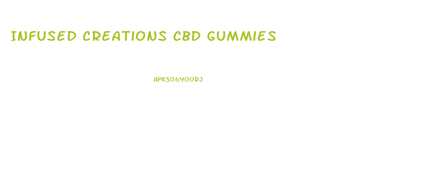 Infused Creations Cbd Gummies