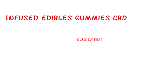 Infused Edibles Gummies Cbd