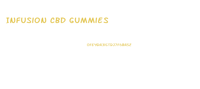 Infusion Cbd Gummies