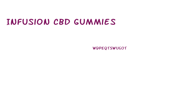 Infusion Cbd Gummies