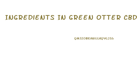 Ingredients In Green Otter Cbd Gummies