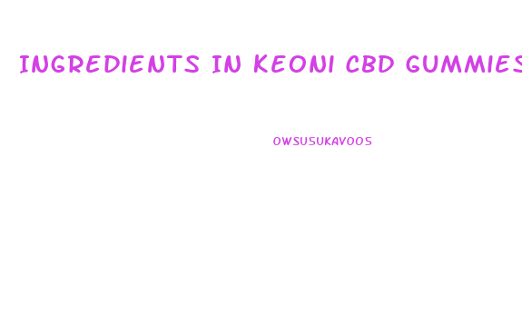 Ingredients In Keoni Cbd Gummies
