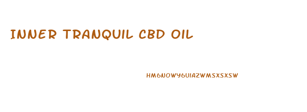 Inner Tranquil Cbd Oil