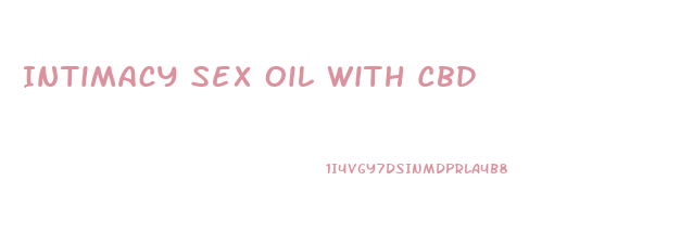 Intimacy Sex Oil With Cbd