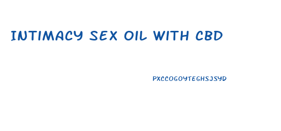 Intimacy Sex Oil With Cbd