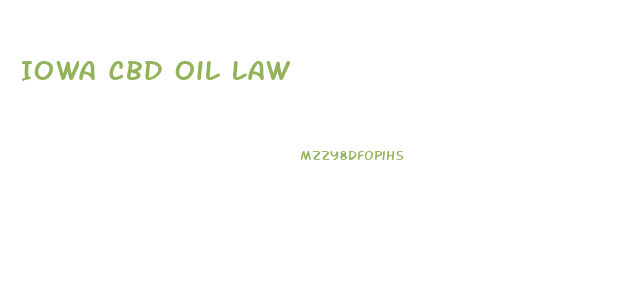 Iowa Cbd Oil Law