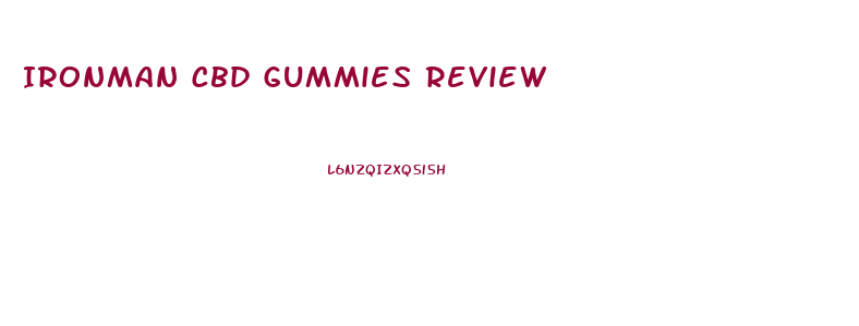 Ironman Cbd Gummies Review