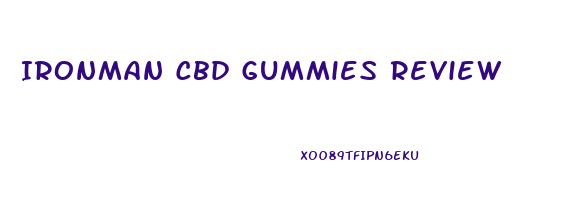 Ironman Cbd Gummies Review