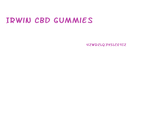 Irwin Cbd Gummies