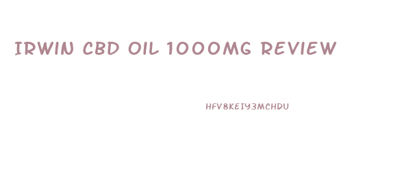 Irwin Cbd Oil 1000mg Review