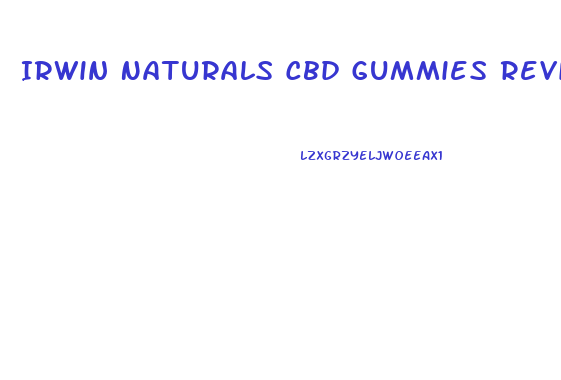 Irwin Naturals Cbd Gummies Reviews