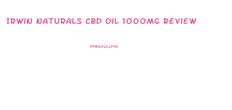 Irwin Naturals Cbd Oil 1000mg Review