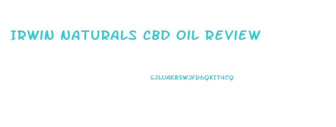 Irwin Naturals Cbd Oil Review