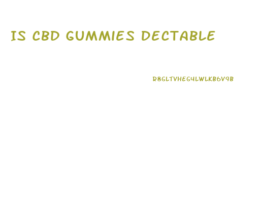 Is Cbd Gummies Dectable