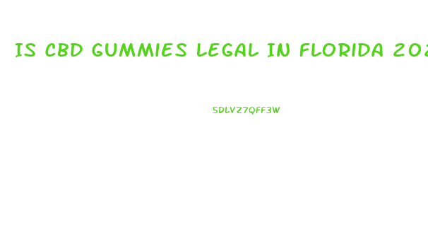 Is Cbd Gummies Legal In Florida 2024