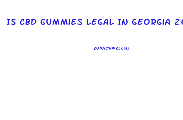 Is Cbd Gummies Legal In Georgia 2024