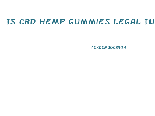 Is Cbd Hemp Gummies Legal In Tn