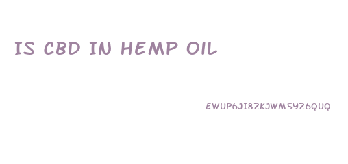 Is Cbd In Hemp Oil