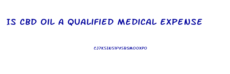 Is Cbd Oil A Qualified Medical Expense