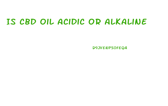 Is Cbd Oil Acidic Or Alkaline