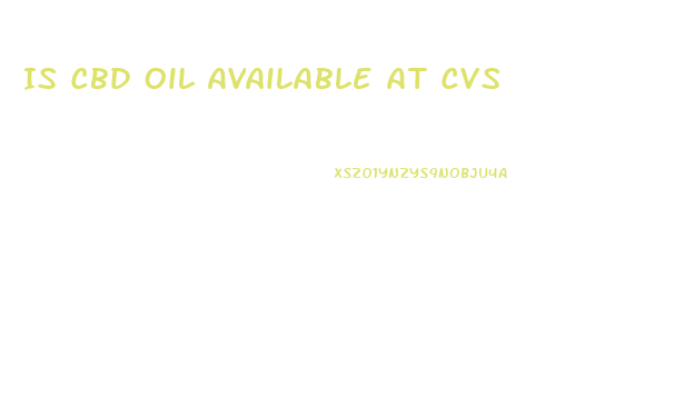 Is Cbd Oil Available At Cvs