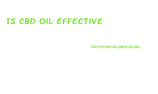 Is Cbd Oil Effective