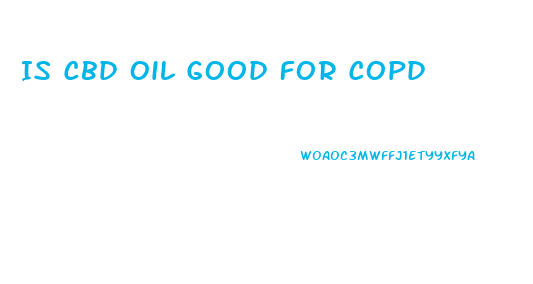 Is Cbd Oil Good For Copd