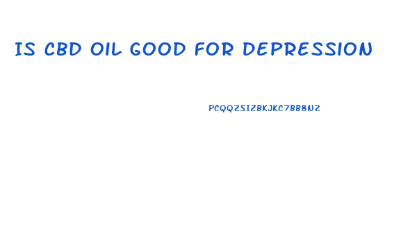 Is Cbd Oil Good For Depression