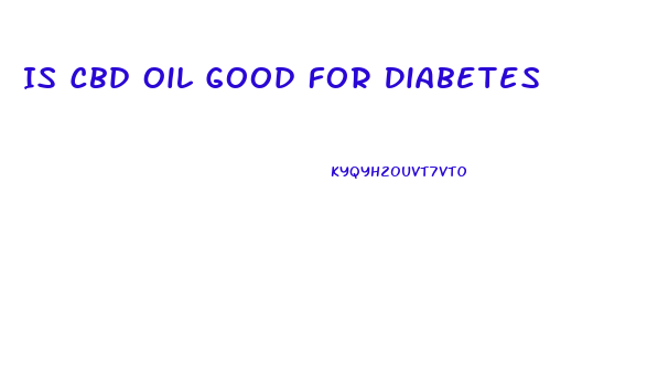 Is Cbd Oil Good For Diabetes