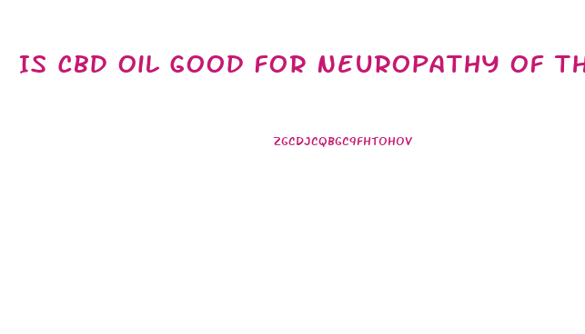 Is Cbd Oil Good For Neuropathy Of The Feet