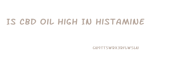 Is Cbd Oil High In Histamine