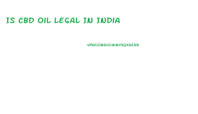 Is Cbd Oil Legal In India