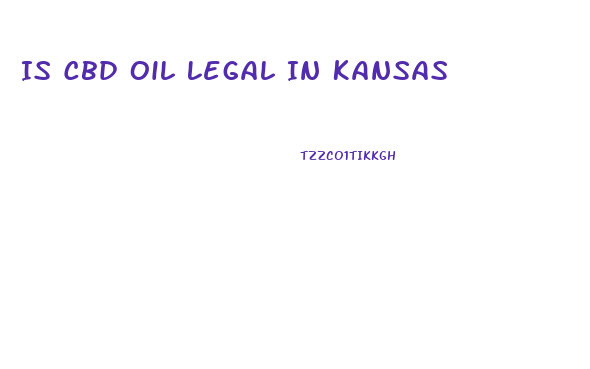 Is Cbd Oil Legal In Kansas