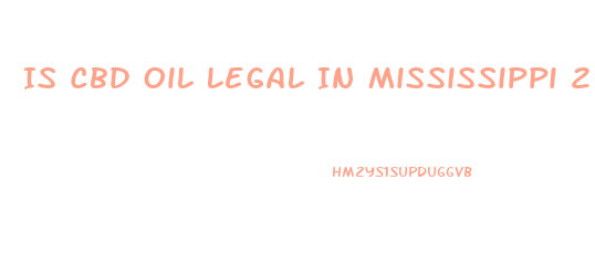 Is Cbd Oil Legal In Mississippi 2023