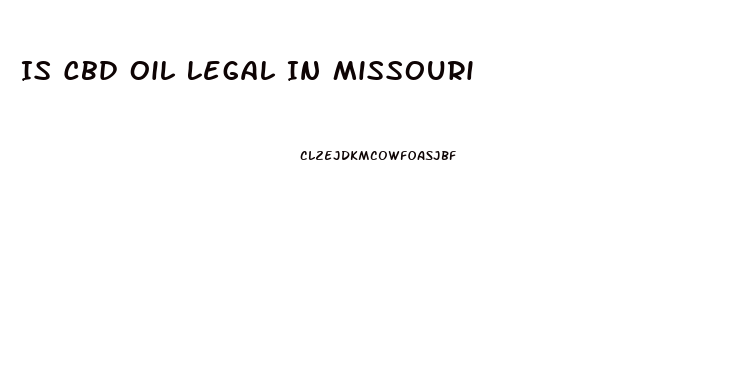 Is Cbd Oil Legal In Missouri