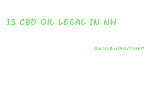 Is Cbd Oil Legal In Nh