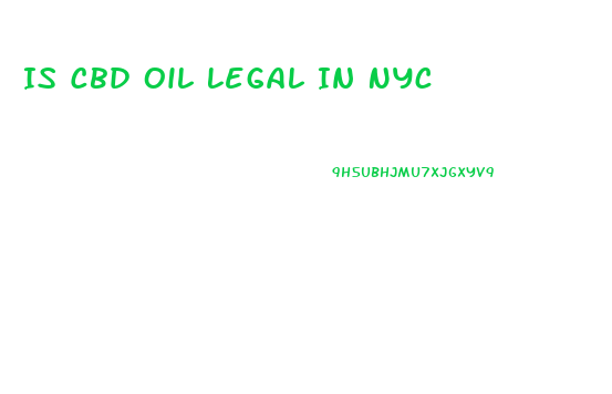 Is Cbd Oil Legal In Nyc