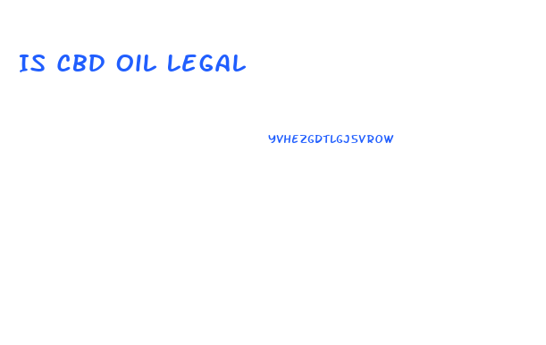 Is Cbd Oil Legal