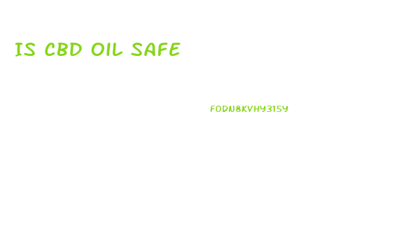 Is Cbd Oil Safe