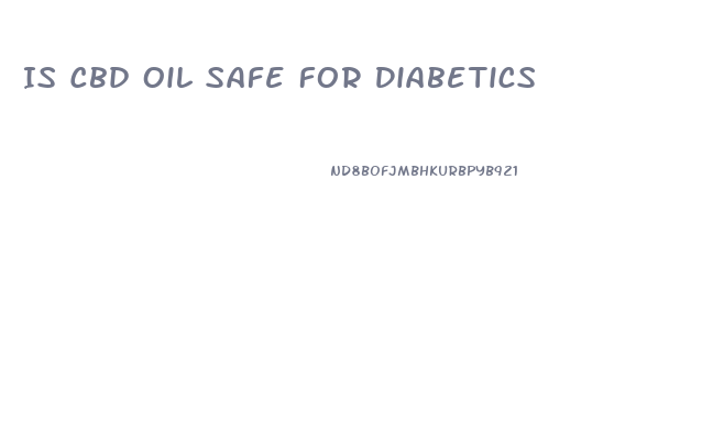 Is Cbd Oil Safe For Diabetics