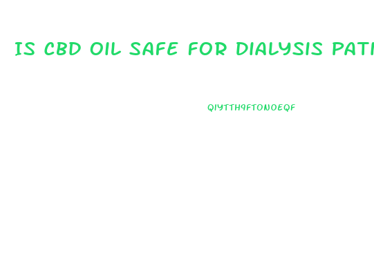 Is Cbd Oil Safe For Dialysis Patients