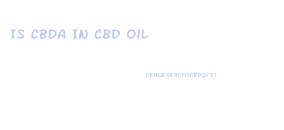 Is Cbda In Cbd Oil