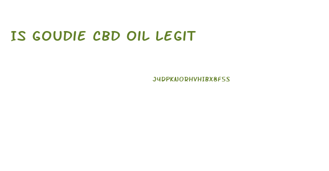 Is Goudie Cbd Oil Legit