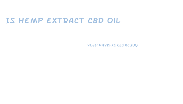 Is Hemp Extract Cbd Oil
