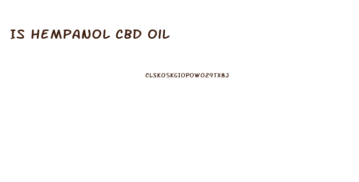 Is Hempanol Cbd Oil