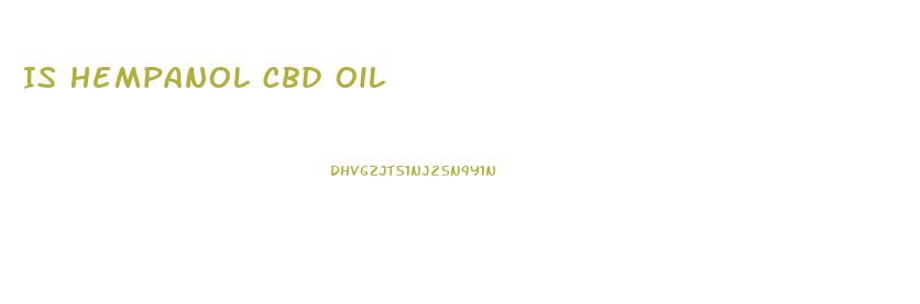 Is Hempanol Cbd Oil