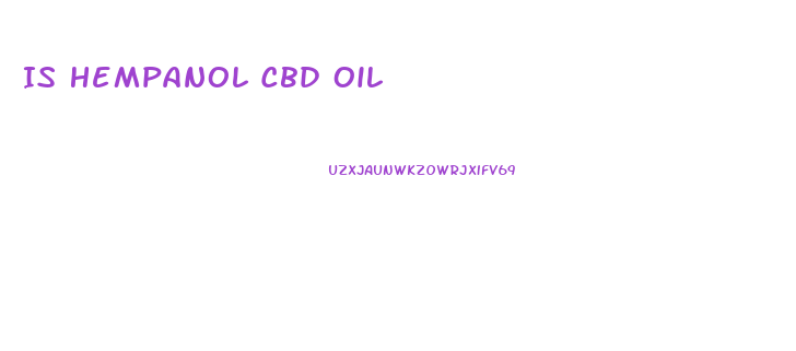 Is Hempanol Cbd Oil