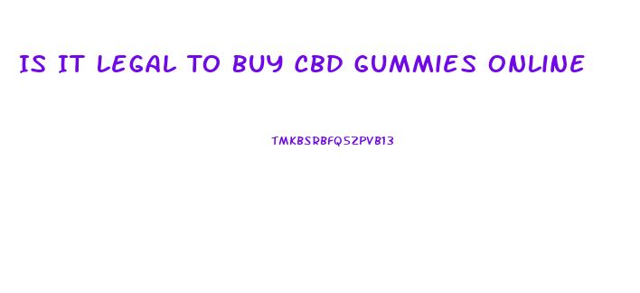 Is It Legal To Buy Cbd Gummies Online