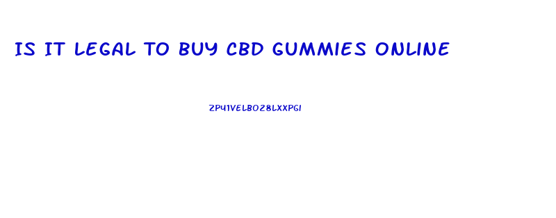 Is It Legal To Buy Cbd Gummies Online